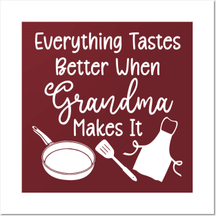 Everything Tastes Better When Grandma Makes It (white text) Posters and Art